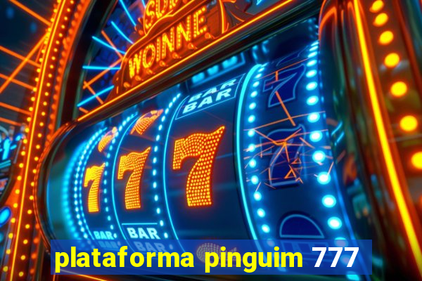 plataforma pinguim 777